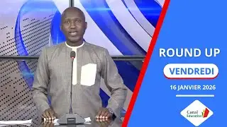ROUND UP DU 16 JANVIER 2026 - AVEC MALANG MANÉ