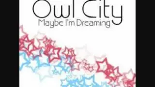 Owl City Maybe I'm Dreaming