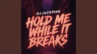 Hold Me While It Breaks