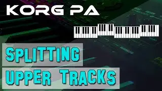 Splitting keyboard upper tracks | Korg Arranger Tip - #2 | Creating multiple split points