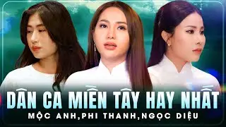 D&acirc;n Ca Miền T&acirc;y Hay Nhất 2026 🌾 Ngọc Diệu, Mộc Anh, Phi Thanh | Những Tiếng H&aacute;t 
