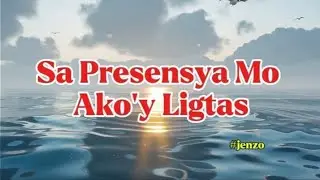 Sa Presensya Mo Ako’y Ligtas ✨ A Song of Peace & Protection #jenzo SaPresensyaMoAkoyLigtas