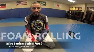Foam Rolling for BJJAfter40