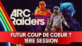 Arc Raiders Gameplay FR : 1er Avis & 1&egrave;re Session - Futur Coup de C&oelig;ur ?
