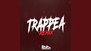 Trappea (Remix)