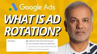 Google Ads Ad Rotation - What Is Ad Rotation In Google Ads?
