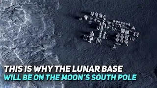 Why NASA Is Building A Base On The Moon's South Pole