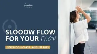 Slooow Flow for Your Flow: A Restorative Practice for Cycles, Shifts, and Slowing Down