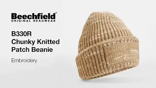 How to embroider the B330R Chunky Knitted Patch Beanie | Beechfield Headwear