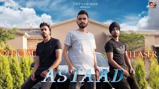 ASTAAD |(Official Teaser)| Deep Saab | New Punjabi Songs 2021 | Latest Punjabi Song 2021 | D S Music