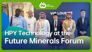 Extending HPY&rsquo;s Mineral Processing Footprint to Saudi Arabia&rsquo;s Future Minerals Forum