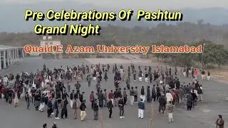 Pre Celebrations Of Pashtun Grand Night | Quaid e Azam University Islamabad