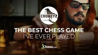The Best Chess Game I've Ever Played | CROKEYZ Learning Chess