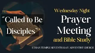 Called to Be Disciples | Wednesday Prayer Meeting with Pastor Gregory Johnson