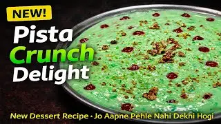 Pista Crunch Delight - New Dessert Recipe Jo Aapne Pehle Nahi Dekhi Hogi | BY Mama Taste Secrets