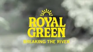 Royal Green - Breaking the River