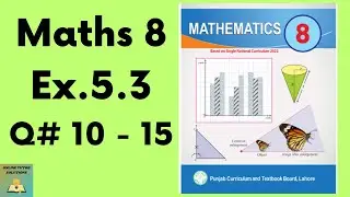 Ex.5.3  Q.No.10 - 15 Maths 8  New Book | Class 8 Math New Book Exercise 5.3 | Grade 8 Math Ex. 5.3