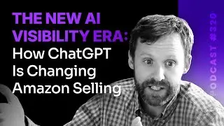 The New AI Visibility Era: How ChatGPT Is Changing Amazon Selling