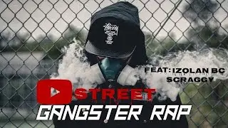 ScraggyMusic  ❌ G.Blood ❌ Izolan BC - Gangster Street (official video)
