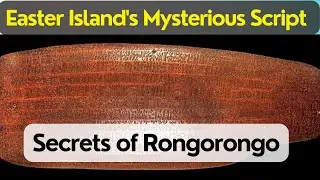 Secrets of Rongorongo: Easter Island's Mysterious Script