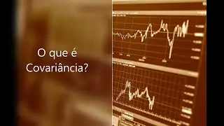 Aula 03: O que é Covariância?