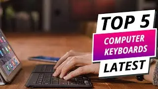 Comfort, Speed & Custom Control: Top 5 Best Computer Keyboards