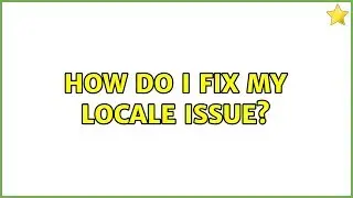 Ubuntu: How do I fix my locale issue?