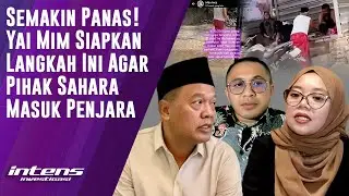 Yai Mim Siapkan Langkah Hukum Ini untuk Pihak Sahara | Intens Investigasi | Eps 5810