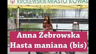 Anna Żebrowska - Hasta maniana (bis) (03.05.2024, Kowal)