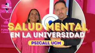 Salud mental en la universidad | PsiCall UCM | Podcast La Complusfera 🎙️