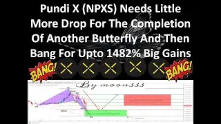 Pundi X NPXS Little More Drop For Completion Of Another Butterfly then Bang For Upto 1482% Big Gains