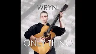 Wryn - Only Thing (Official Music Video)