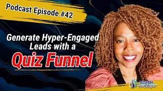How to Create a &ldquo;Quiz Funnel&rdquo; To Generate Ultra-Qualified Leads with Tai Goodwin