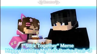 &ldquo;Elijah N - Stick Together&ldquo; Meme - Mine-imator Minecraft Animation | HBD ​⁠@Mark_Rage 🥳💙🫂✨