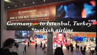 Germany🇩🇪 to Istanbul,Turkey🇹🇷