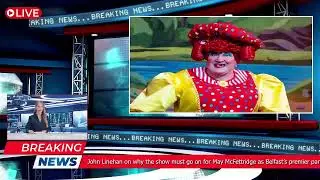 John Linehan on why the show must go on for May McFettridge as Belfast&rsquo;s premier panto dame cel...
