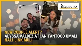 Alyssa Valdez at Ian Tantoco Umali nali-link muli | Agenda