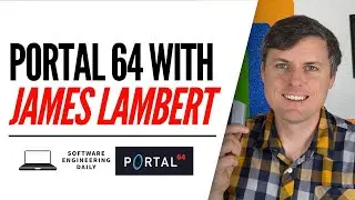 Portal 64 with James Lambert