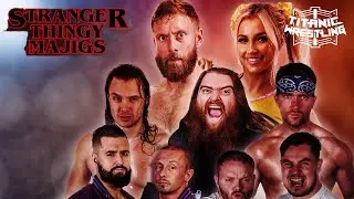 Full Show - Stranger Thingy Majigs by Titanic Wrestling