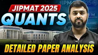 JIPMAT 2025 QUANTS DETAILED PAPER ANALYSIS