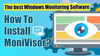 How To Install MoniVisor | The best Windows Monitoring Software