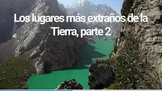 Lugares m&aacute;s extra&ntilde;os de la Tierra, parte 2