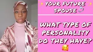 YOUR FUTURE SPOUSE💍 WHAT TYPE OF PERSONALITY DO THEY HAVE? 🥰 PICK A CARD 🔮