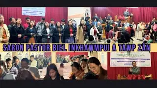 SARON PASTOR BIEL INKHAWMPUI A TAWP Z&Acirc;N || SPEAKER:REV.ROTHANGKHUM ṬHIEK 