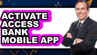 How to Activate Access Bank Mobile App - Full Guide