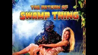 The Return of Swamp Thing (1989) | Superhero Horror Comedy in the Louisiana Swamp [Official Trailer]