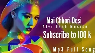 Mai Chhori Desi Song | Alvi Tech Music #alvitechmusic @tseries
