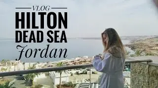 VLOG: HILTON DEAD SEA JORDAN. Иордания