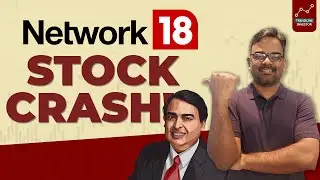 Why did NETWORK 18 and TV18 STOCKS CRASH 40% | TIME TO BUY?  RELIANCE UDAY SHANKAR JAMES MURDOCH