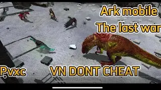 Ark mobile | pvxc in my server VN DONT CHEAT